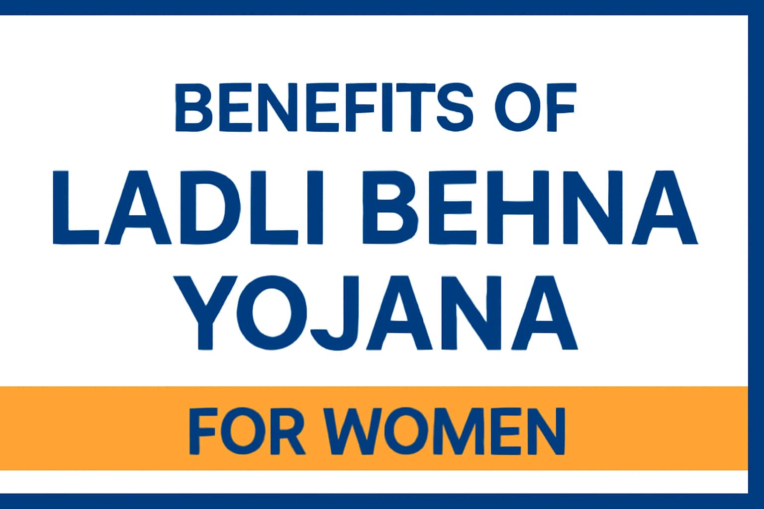 Benefits of Ladli Behna Yojana for Women