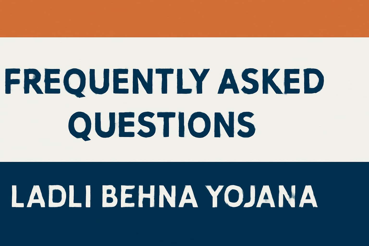 Frequently Asked Questions about Ladli Behna Yojana