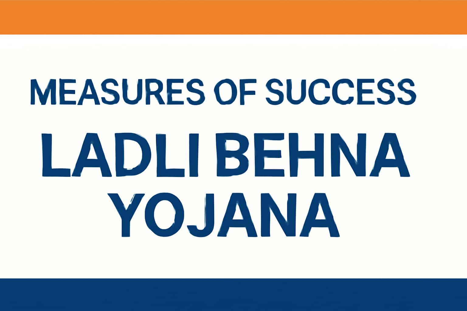 Measures of Success for Ladli Behna Yojana