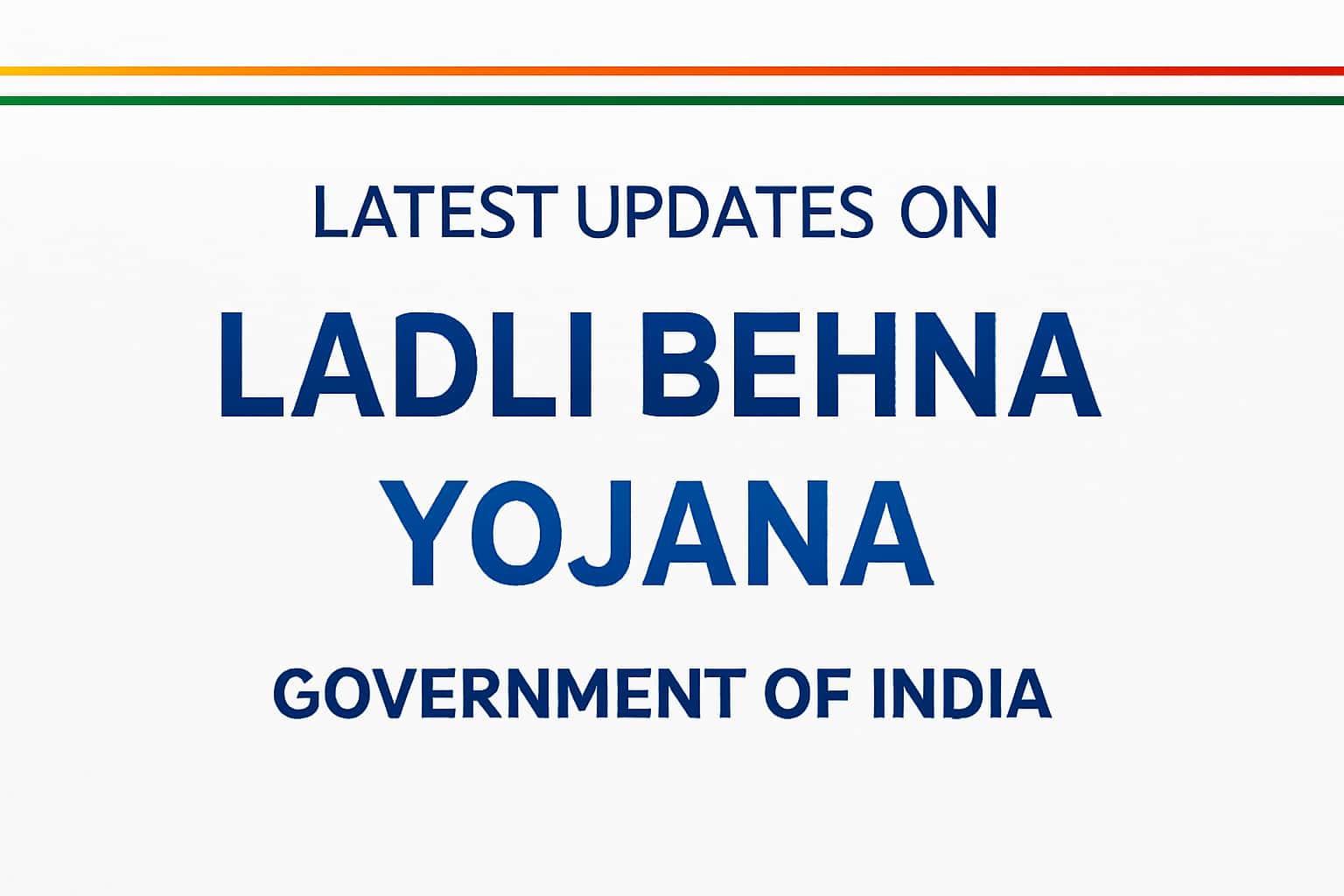 Latest Updates on Ladli Behna Yojana